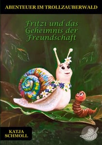 Fritzi und das Geheimnis der Freundschaft - Abenteuer im Trollzauberwald