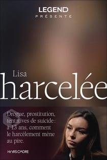 Legend présente : Harcelée