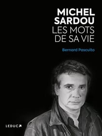 Michel Sardou, les mots de sa vie