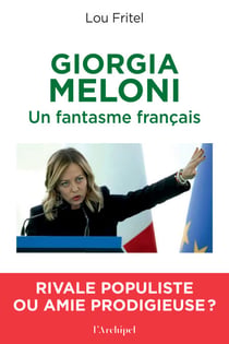 Giorgia Meloni - Un fantasme français