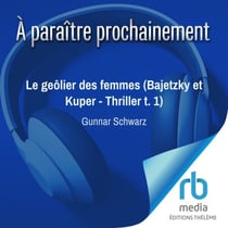 Le geôlier des femmes (Bajetzky et Kuper - Thriller t. 1) - Bajetzky et Kuper 1/2
