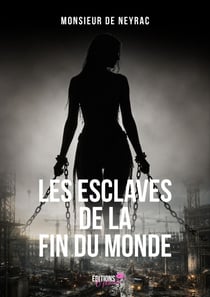 Les esclaves de la fin du monde