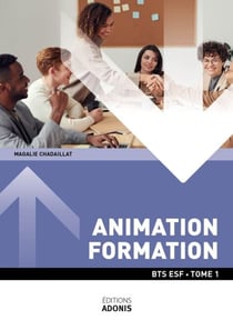 BTS ESF – BLOC 3 Animation formation Tome 1 - Ouvrage de cours – BTS ESF