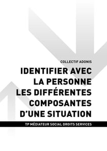 TP MÉDIATEUR SOCIAL ACCÈS DROITS SERVICES - AT2 - Identifier avec la personne les différentes composantes d'une situation