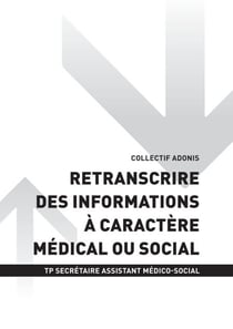 TP SECRÉTAIRE ASSISTANT MÉDICO-SOCIAL - AT3 - Retranscrire des informations à caractère médical ou social