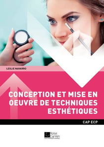 CAP ESTHÉTIQUE COSMÉTIQUE PARFUMERIE - Techniques esthétiques - Ouvrage de cours – CAP Esthétique cosmétique parfumerie