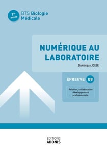 BTS BIOLOGIE MÉDICALE – Numérique au laboratoire - Ouvrage de cours – BTS Biologie médicale