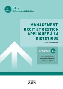 BTS DIÉTÉTIQUE ET NUTRITION – Management, droit et gestion appliqués à la diététique - Ouvrage de cours – BTS Diététique et Nutrition