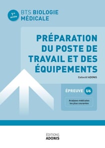 BTS BIOLOGIE MÉDICALE – Préparation du poste de travail et des équipements - Ouvrage de cours – BTS Biologie médicale