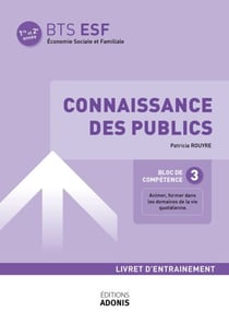 BTS ESF – BLOC 3 Connaissance des publics - Livret d'entrainement 1e et 2e année - Ouvrage de cours – BTS ESF