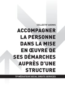 TP MÉDIATEUR SOCIAL ACCÈS DROITS SERVICES - AT2 - Accompagner la personne dans la mise en oeuvre de ses démarches auprès d'une structure