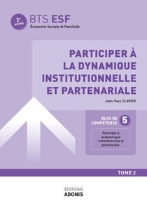BTS ESF – BLOC 5 Participer à la dynamisation institutionnelle et partenariale Tome 2 - 2e année - Ouvrage de cours – BTS ESF