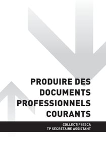 TP SECRÉTAIRE ASSISTANT - AT1 Produire des documents professionnels courants