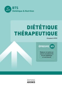 BTS DIÉTÉTIQUE ET NUTRITION – Dietetique thérapeutique Tome 1 - Ouvrage de cours – BTS Diététique et Nutrition