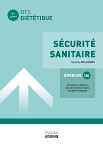 BTS DIÉTÉTIQUE ET NUTRITION – Sécurité sanitaire (2e année) - Ouvrage de cours – BTS Diététique et Nutrition