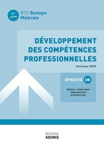 BTS BIOLOGIE MÉDICALE – Développement des compétences professionnelles - Ouvrage de cours – BTS Biologie médicale