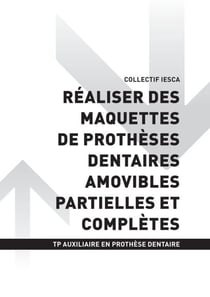 TP AUXILIAIRE EN PROTHÈSE DENTAIRE - AT1 - Réaliser des maquettes de prothèses dentaires amovibles partielles et complètes