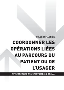 TP SECRÉTAIRE ASSISTANT MÉDICO-SOCIAL - AT3 - Coordonner les opérations liées au parcours du patient ou de l'usager