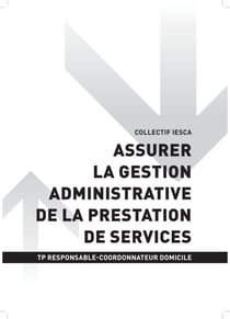 TP RESPONSABLE-COORDONNATEUR DOMICILE - AT1 Assurer la gestion administrative de la prestation de services