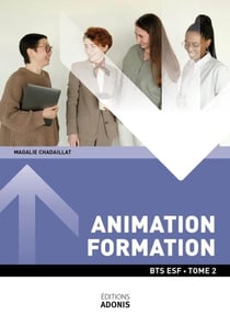 BTS ESF – BLOC 3 Animation formation Tome 2 - Ouvrage de cours – BTS ESF