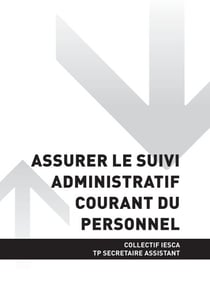 TP SECRÉTAIRE ASSISTANT - AT2 Assurer le suivi administratif courant du personnel