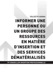 TP CONSEILLER EN INSERTION PROFESSIONNELLE - AT1 - Informer une personne ou un groupe des ressources en matière d'insertion et des services dématérialisés