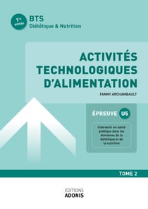 BTS DIÉTÉTIQUE ET NUTRITION – Activité technologique d'alimentation Tome 2 - Ouvrage de cours – BTS Diététique et Nutrition