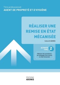 TP AGENT DE PROPRETÉ ET D'HYGIÈNE - AT2 Réaliser une remise en état mécanisée