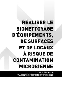 TP AGENT DE PROPRETÉ ET D'HYGIÈNE - AT1 Réaliser le bionettoyage d'équipements, de surfaces et de locaux et risque de contamination microbienne