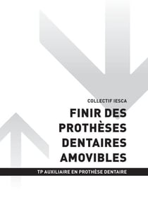 TP AUXILIAIRE EN PROTHÈSE DENTAIRE - AT1 - Finir des prothèses dentaires amovibles