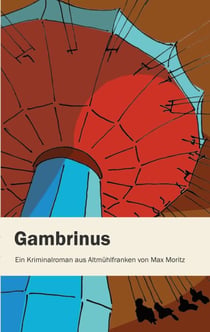 Gambrinus - Eine Geschichte vom Treuchtlinger Volksfest