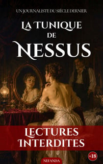La tunique de nessus - Une courtisane entre amour et libertinage