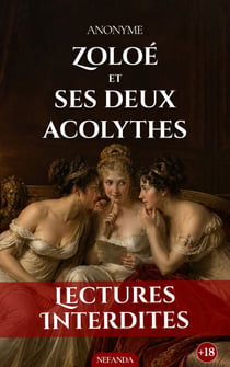 Zoloé et ses deux acolythes - Sexe, pouvoir et scandales sous le Consulat