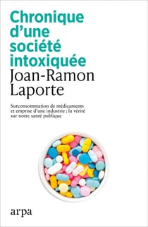 Chronique d'une société intoxiquée - Surconsommation de médicaments et emprise d'une industrie : la vérité sur notre santé publique