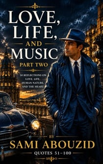 Love, Life and Music — Part Two -50 Reflections on Love, Life, Human Nature, and the Heart - love life and music, #1