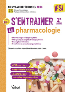 S’entraîner en pharmacologie - IFSI - Nouveau référentiel 2026 : UE B.1 Sciences biomédicales et UE B.3 Pratiques et interventions infirmières