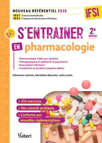 S’entraîner en pharmacologie - IFSI - Nouveau référentiel 2026 : UE B.1 Sciences biomédicales et UE B.3 Pratiques et interventions infirmières