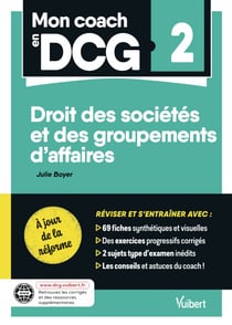 Mon Coach en DCG 2 : Droits des sociétés - A jour de la réforme 2026 - Tout pour préparer efficacement le DCG: fiches de révision, entraînement intensif et corrigés