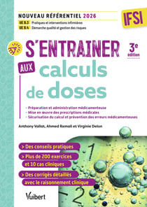 S’entraîner aux calculs de doses-IFSI - Nouveau référentiel 2026-UE B.3 Pratiques et interventions infirmières-UE B.4 : Démarche qualité et gestion des risques