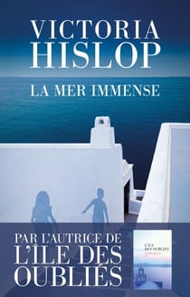 La Mer immense - Nouveau best-seller de Victoria Hislop - Grèce - Guerre civile