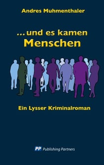 und es kamen Menschen - Ein Lysser Kriminalroman