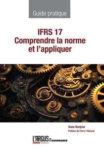 IFRS 17Comprendre la norme et l'appliquer - Comprendre la norme et l'appliquer