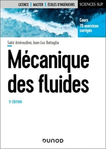 Mécanique des fluides - 5e éd. - Cours, 70 exercices corrigés