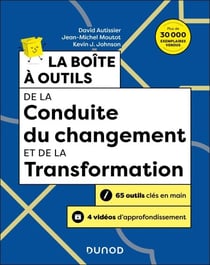 La boîte à outils de la Conduite du changement et de la transformation - 3e éd.