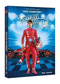 Tous Champions ! Charles Leclerc - Mission pole position