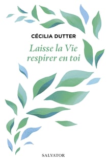 Laisse la vie respirer en toi