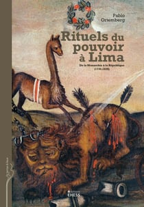 Rituels du pouvoir à Lima - De la Monarchie à la République (1735-1828)