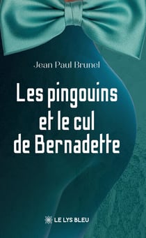 Les pingouins et le cul de Bernadette