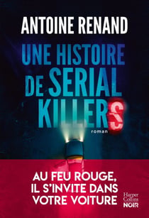 Une histoire de serial killers - Le nouveau thriller d'Antoine Renand