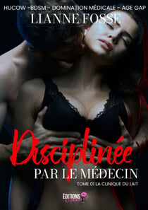 Disciplinée par le médecin - T1 La clinique du lait